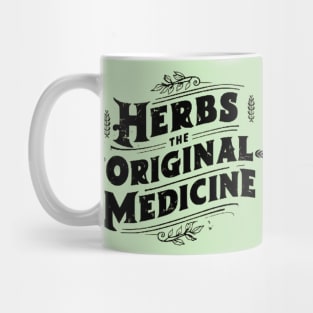 Herbs: the original medicine , herbalist day celebration Mug